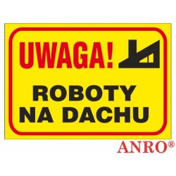 Tablica budowlana „Uwaga! Roboty na dachu ” 25x35 cm